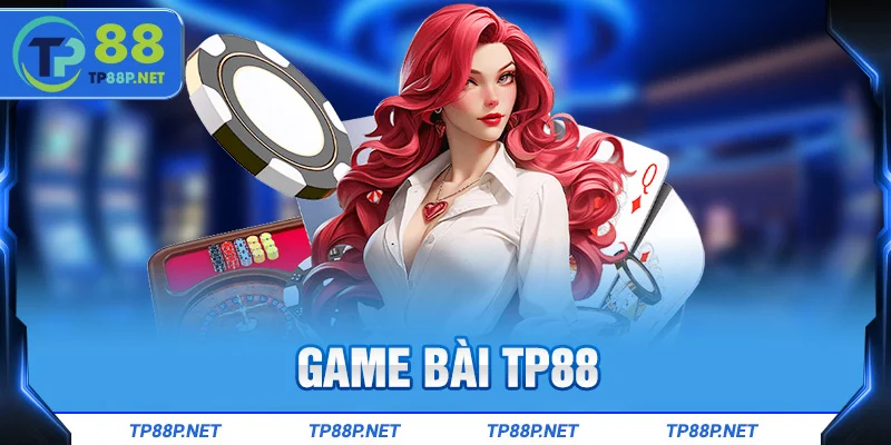 Những thông tin quý giá về game bài TP88