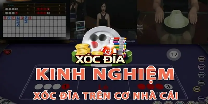 Kinh nghiệm được đúc kết khi tham gia Xóc Đĩa để hiệu quả