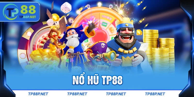 Một số điểm nổi trội của game nổ hũ TP88 