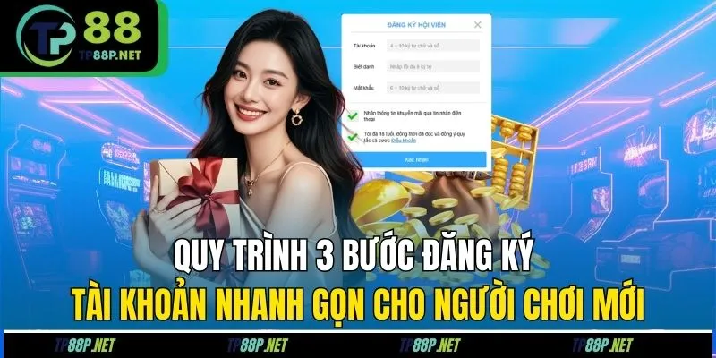 Quy trình 3 bước đăng ký tài khoản nhanh gọn cho người chơi mới